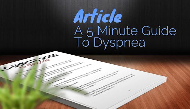 A 5-Minute Guide to Dyspnea