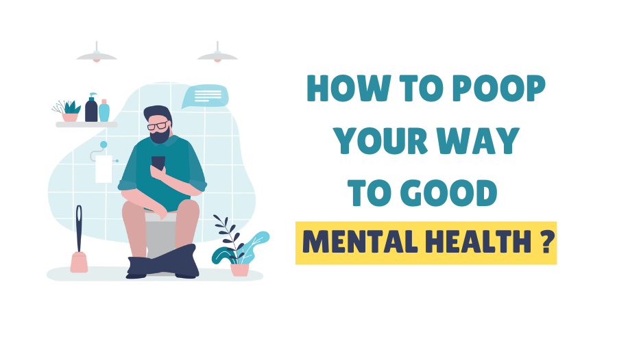 How to Poop Your Way to Good Mental Health