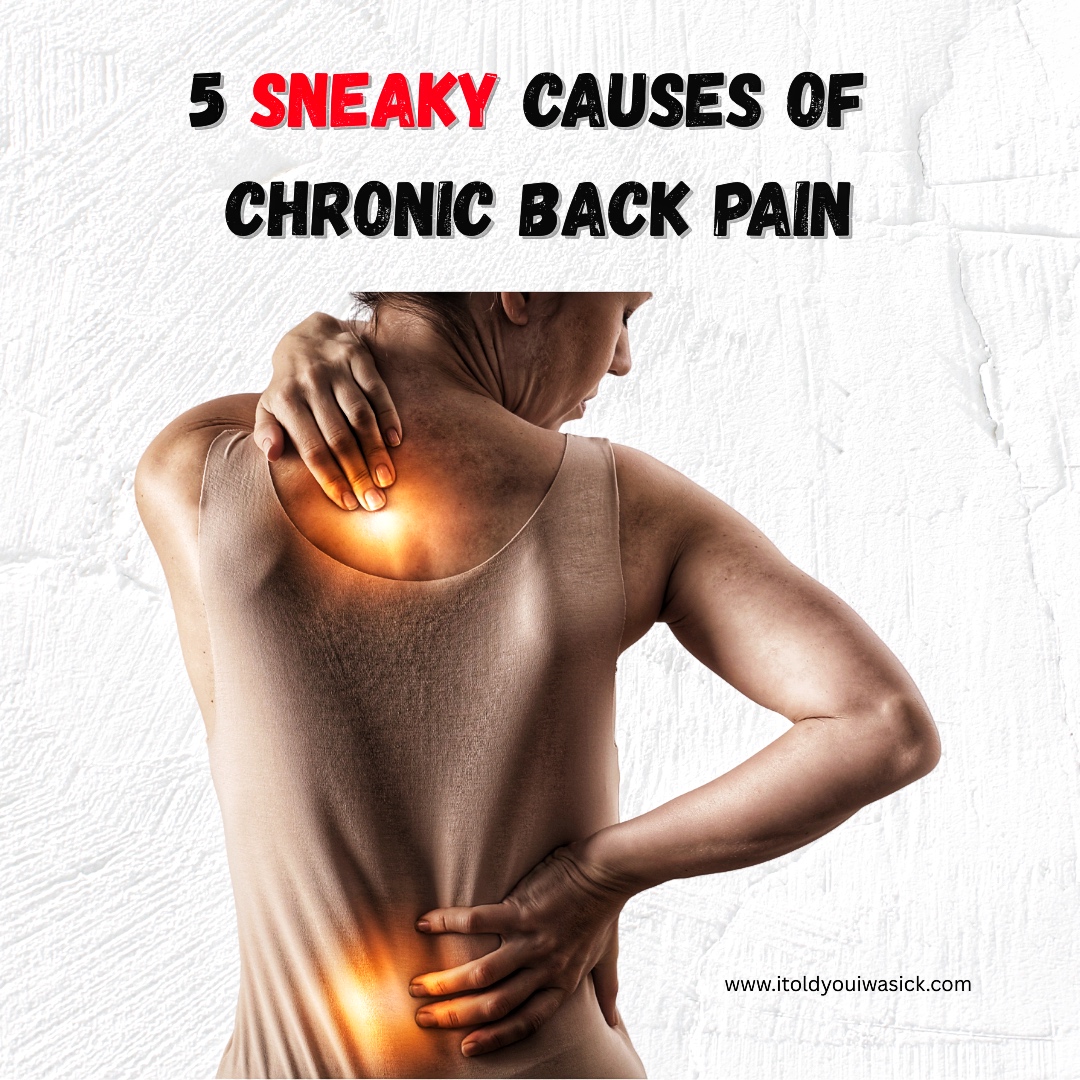 5 Sneaky Causes of Chronic Back Pain