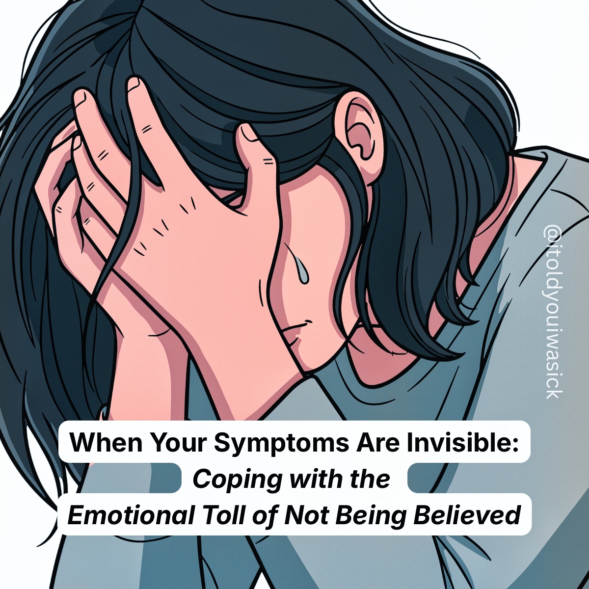 When Your Symptoms Are Invisible: Coping with the Emotional Toll of Not Being Believed